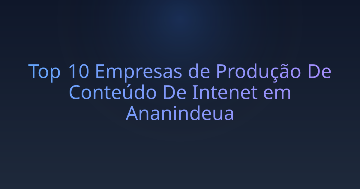 Top 10 Empresas de Produção De Conteúdo De Intenet em Ananindeua