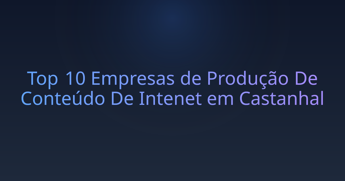 Top 10 Empresas de Produção De Conteúdo De Intenet em Castanhal