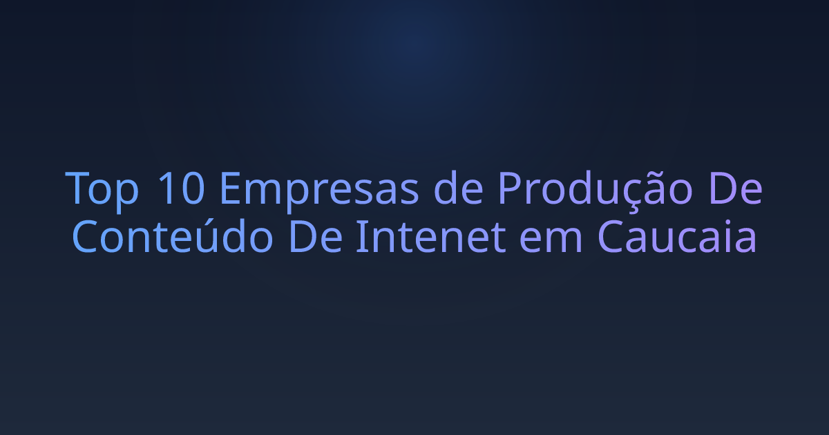 Top 10 Empresas de Produção De Conteúdo De Intenet em Caucaia