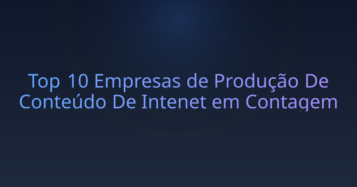 Top 10 Empresas de Produção De Conteúdo De Intenet em Contagem