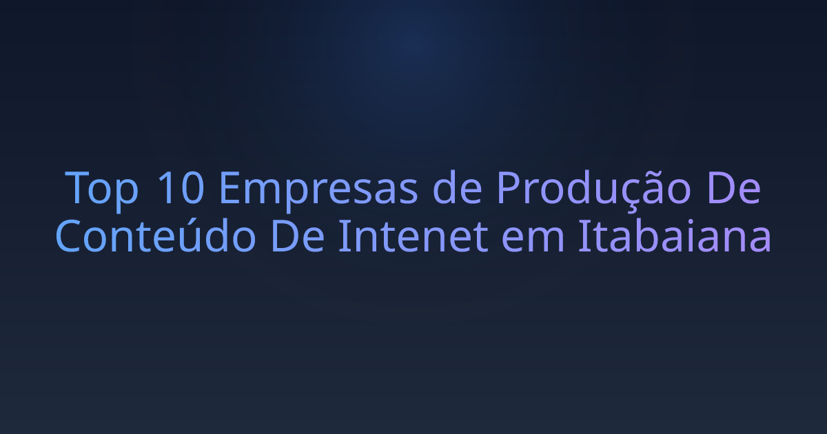 Top 10 Empresas de Produção De Conteúdo De Intenet em Itabaiana