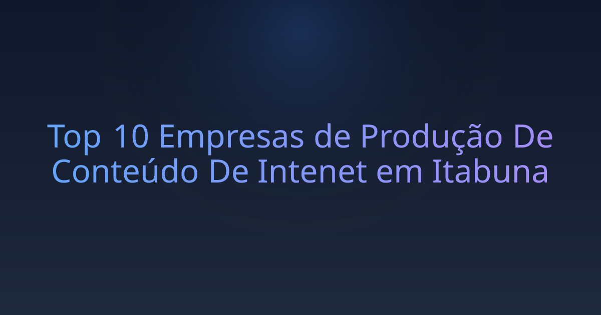 Top 10 Empresas de Produção De Conteúdo De Intenet em Itabuna