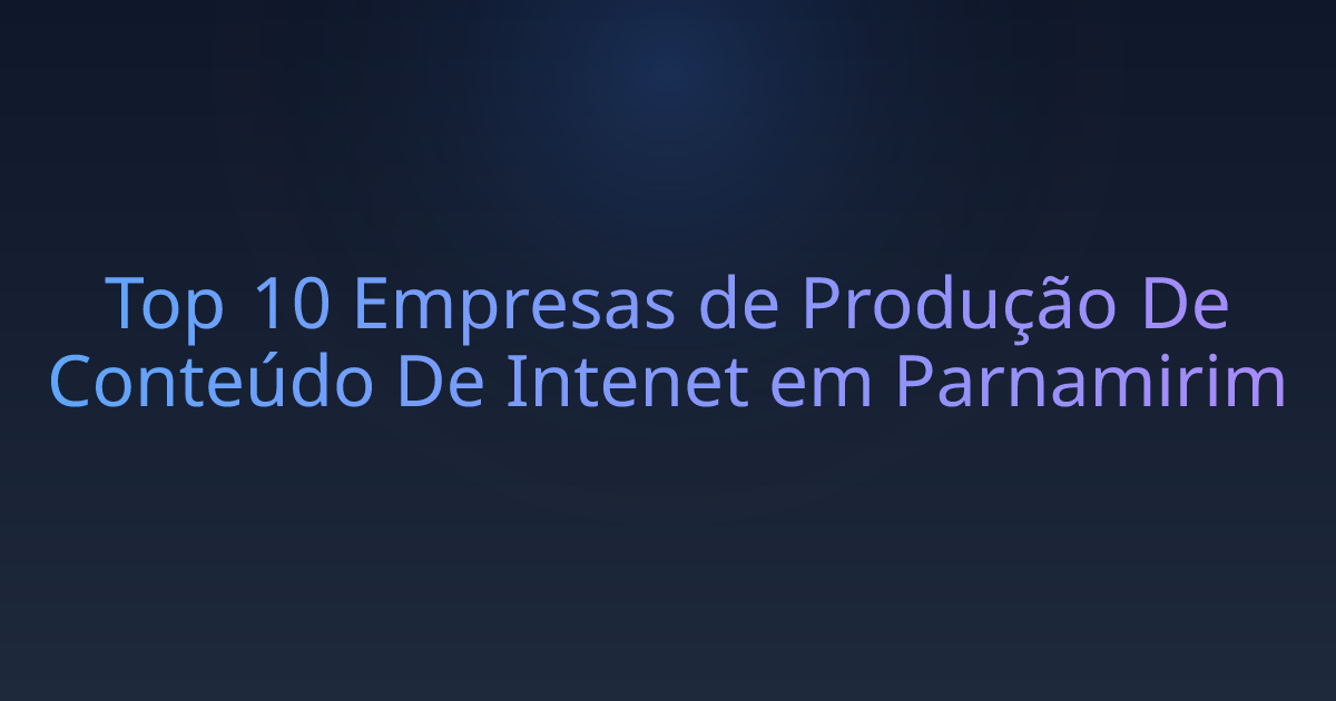 Top 10 Empresas de Produção De Conteúdo De Intenet em Parnamirim