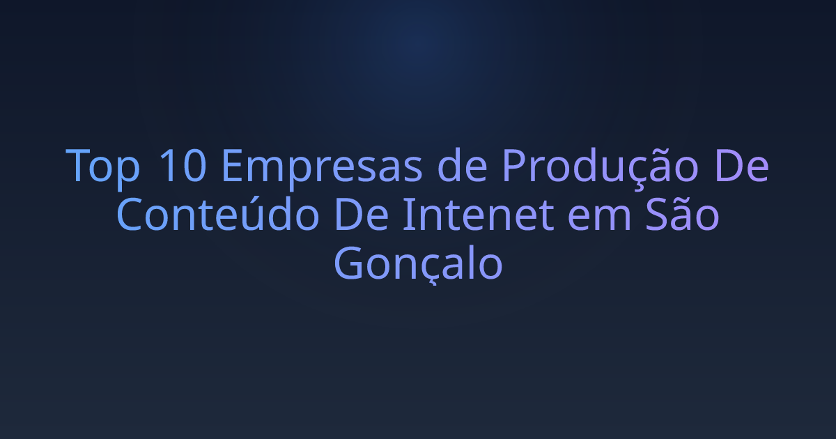 Top 10 Empresas de Produção De Conteúdo De Intenet em São Gonçalo