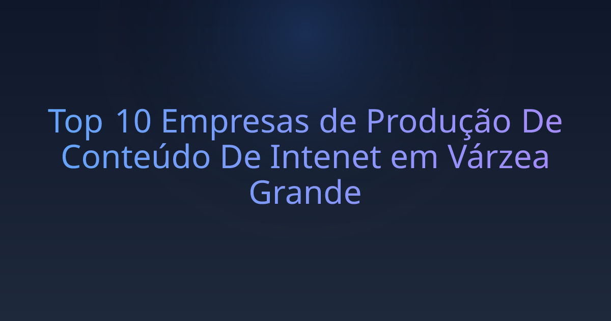 Top 10 Empresas de Produção De Conteúdo De Intenet em Várzea Grande