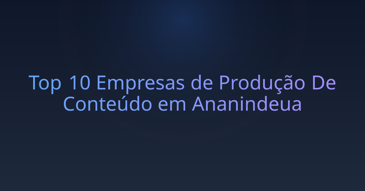 Top 10 Empresas de Produção De Conteúdo em Ananindeua
