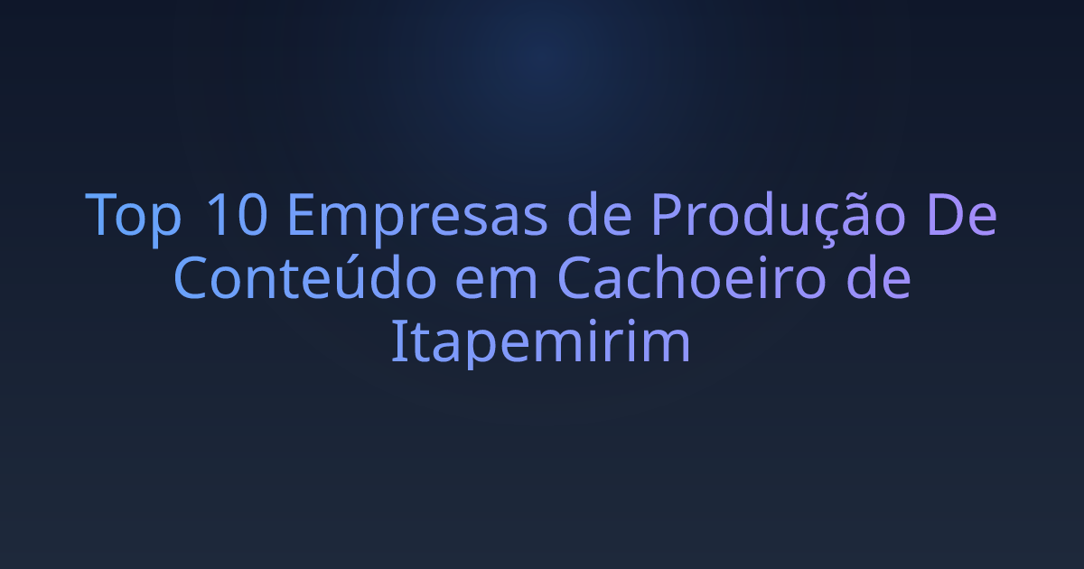 Top 10 Empresas de Produção De Conteúdo em Cachoeiro de Itapemirim