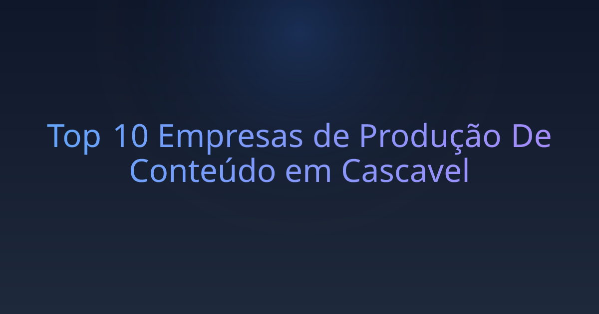 Top 10 Empresas de Produção De Conteúdo em Cascavel