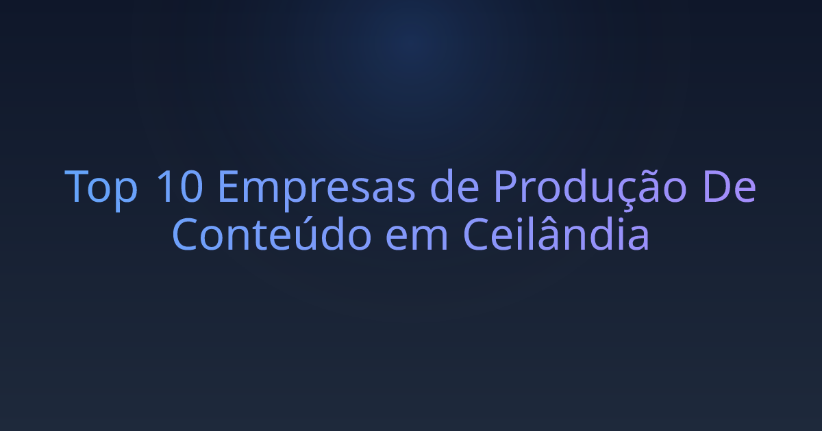 Top 10 Empresas de Produção De Conteúdo em Ceilândia