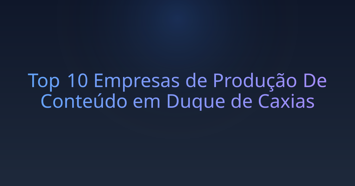 Top 10 Empresas de Produção De Conteúdo em Duque de Caxias