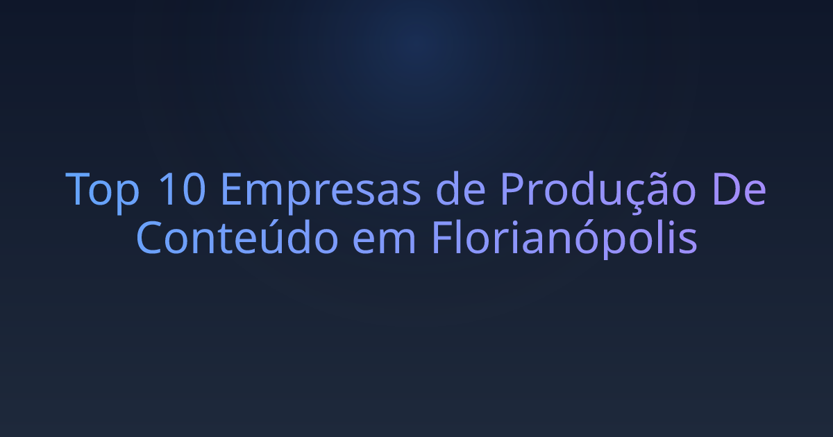 Top 10 Empresas de Produção De Conteúdo em Florianópolis