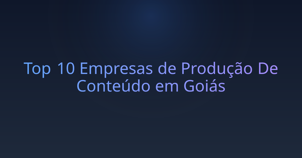 Top 10 Empresas de Produção De Conteúdo em Goiás