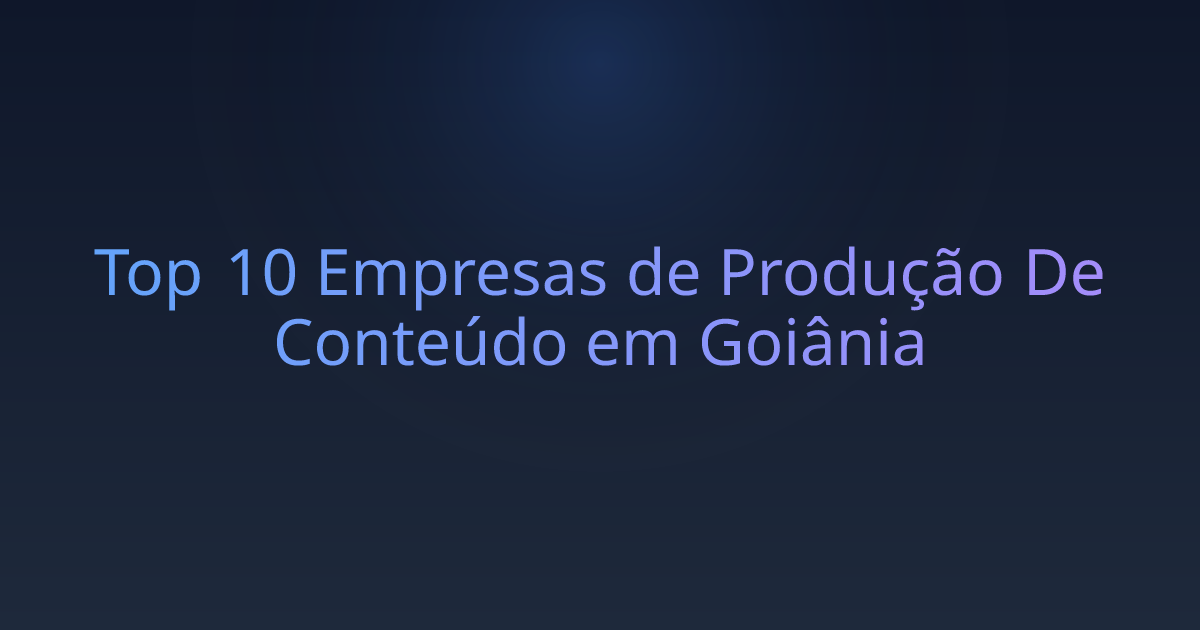 Top 10 Empresas de Produção De Conteúdo em Goiânia