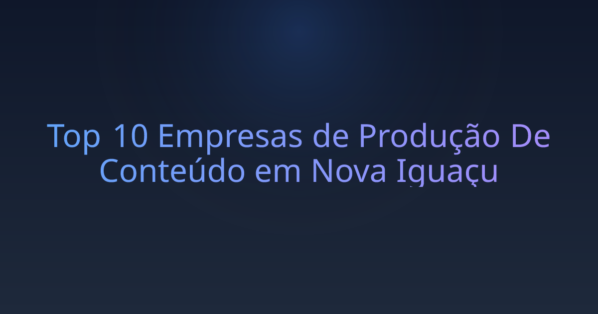Top 10 Empresas de Produção De Conteúdo em Nova Iguaçu