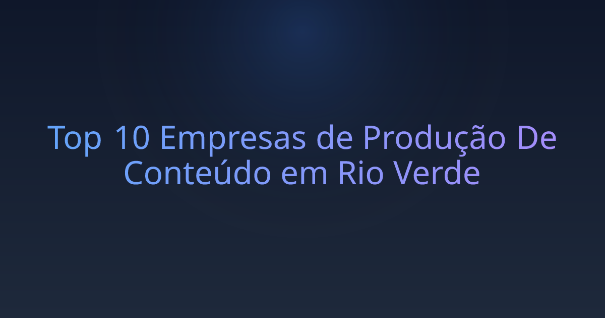 Top 10 Empresas de Produção De Conteúdo em Rio Verde