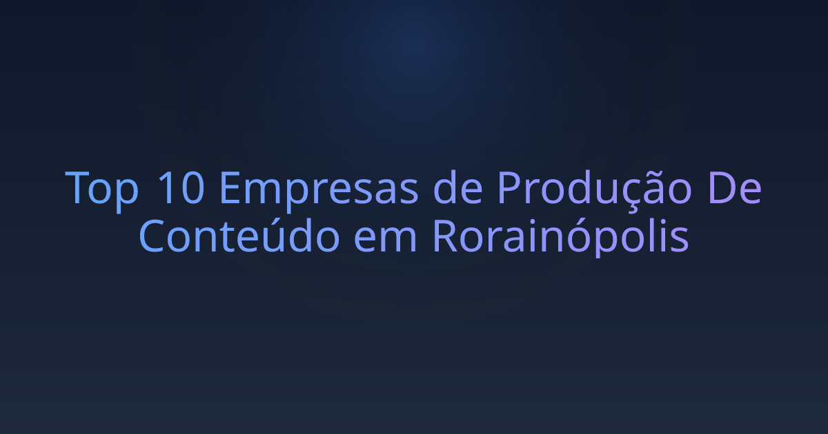 Top 10 Empresas de Produção De Conteúdo em Rorainópolis