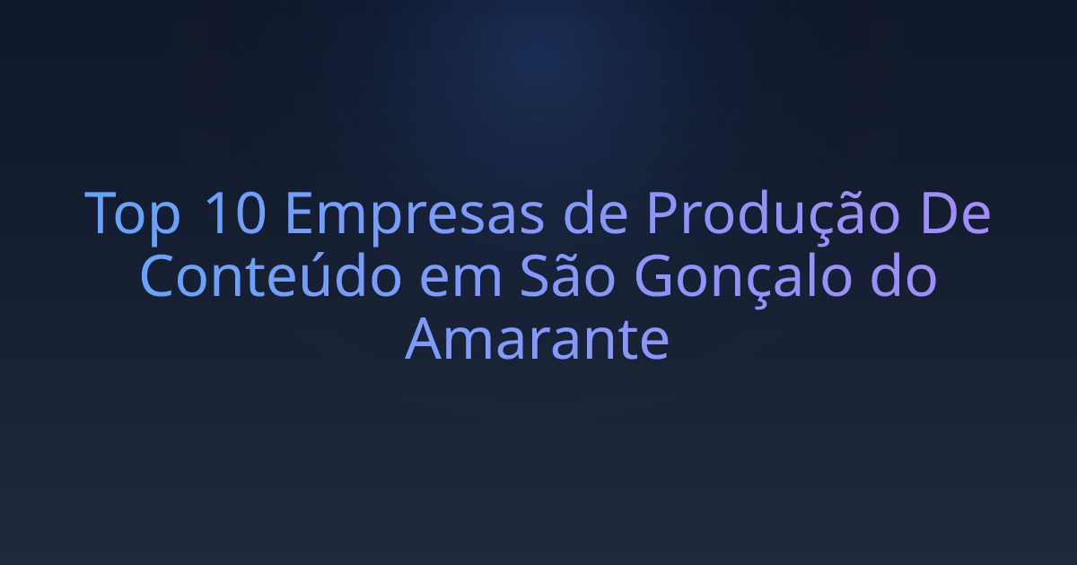 Top 10 Empresas de Produção De Conteúdo em São Gonçalo do Amarante