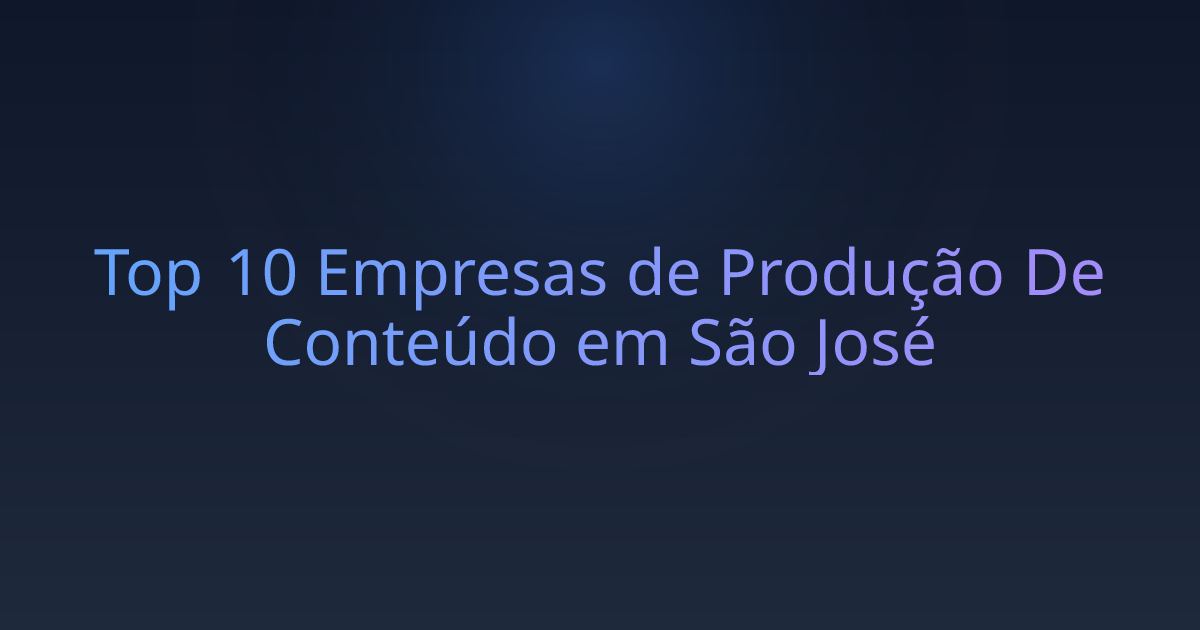Top 10 Empresas de Produção De Conteúdo em São José