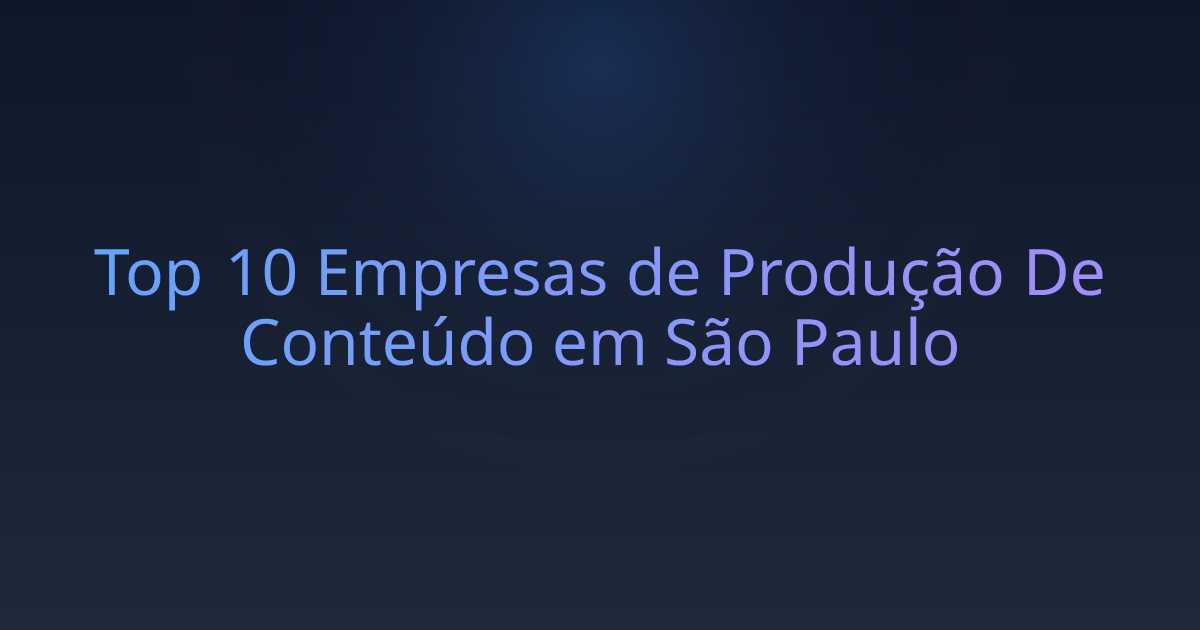 Top 10 Empresas de Produção De Conteúdo em São Paulo