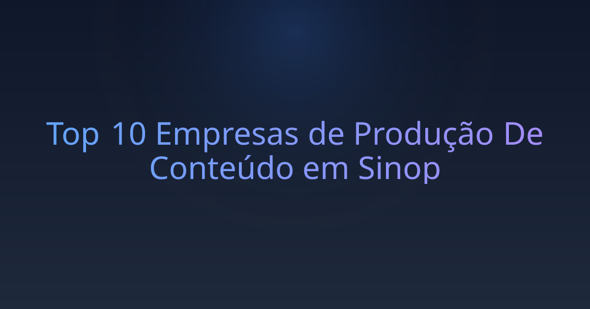 Top 10 Empresas de Produção De Conteúdo em Sinop