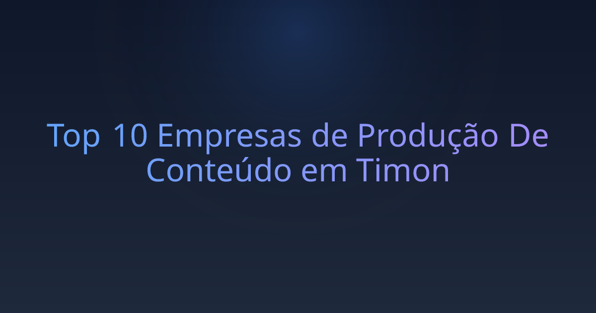 Top 10 Empresas de Produção De Conteúdo em Timon