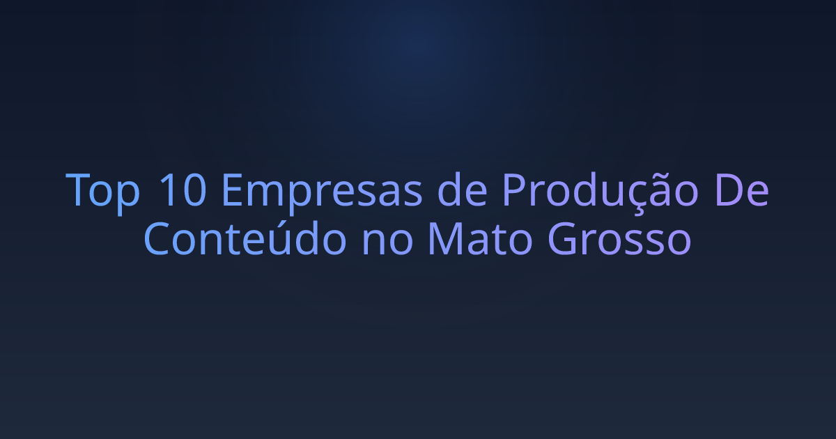 Top 10 Empresas de Produção De Conteúdo no Mato Grosso