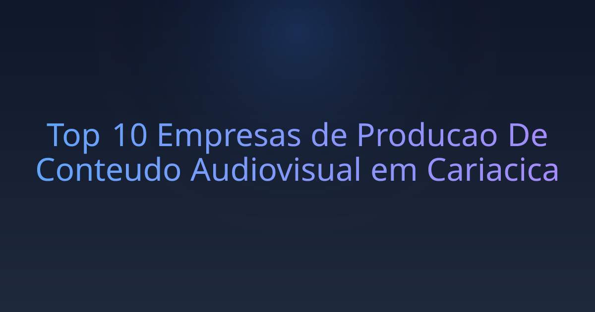 Top 10 Empresas de Producao De Conteudo Audiovisual em Cariacica