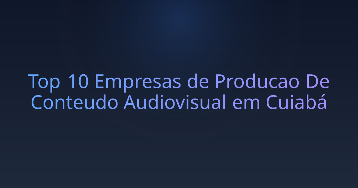 Top 10 Empresas de Producao De Conteudo Audiovisual em Cuiabá