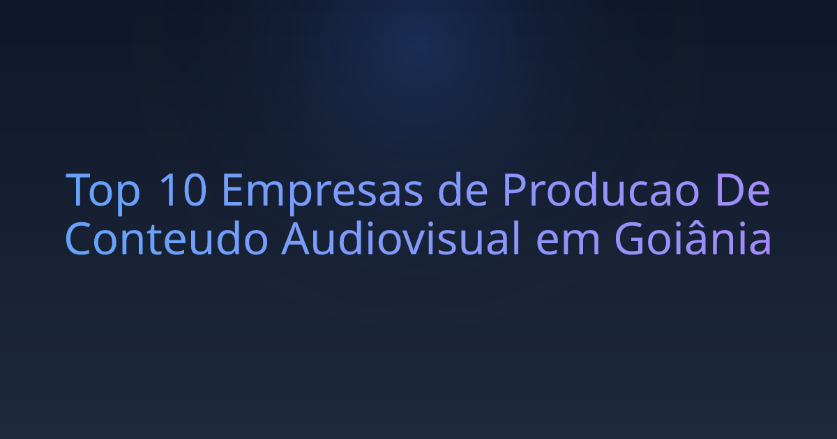 Top 10 Empresas de Producao De Conteudo Audiovisual em Goiânia