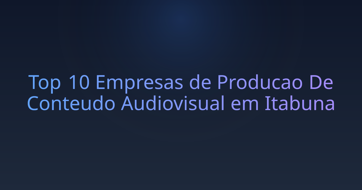 Top 10 Empresas de Producao De Conteudo Audiovisual em Itabuna