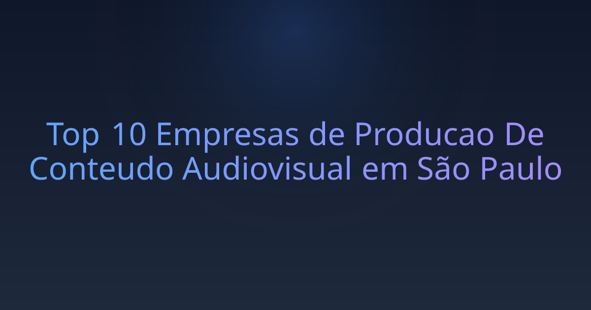 Top 10 Empresas de Producao De Conteudo Audiovisual em São Paulo