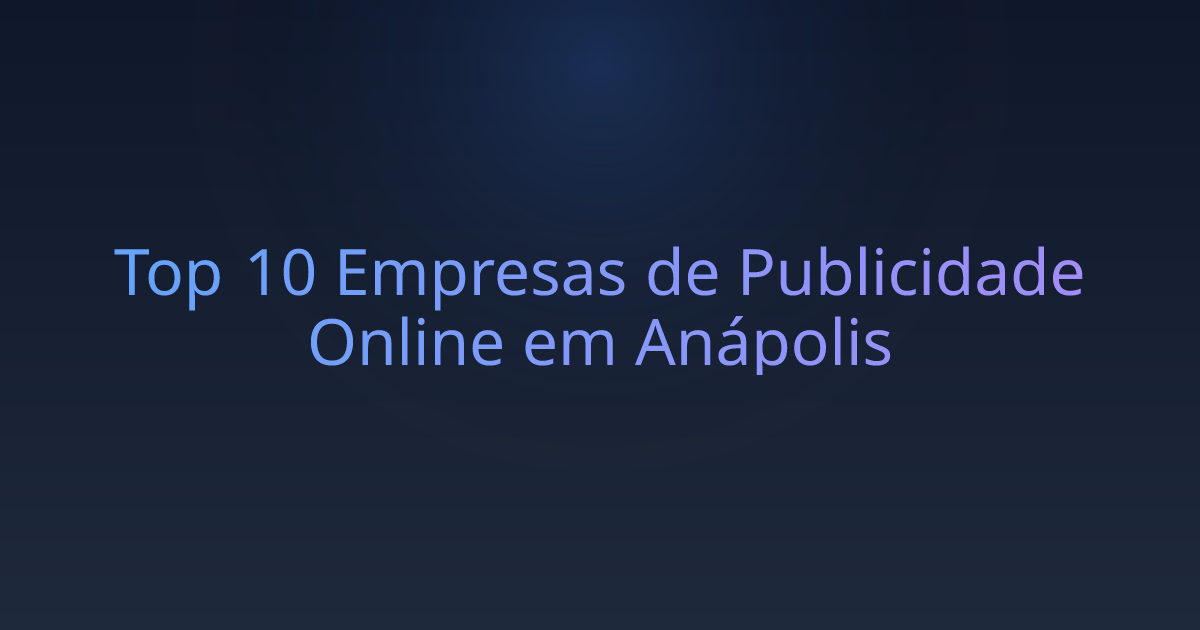 Top 10 Empresas de Publicidade Online em Anápolis