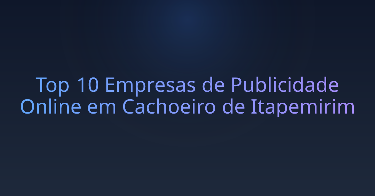 Top 10 Empresas de Publicidade Online em Cachoeiro de Itapemirim
