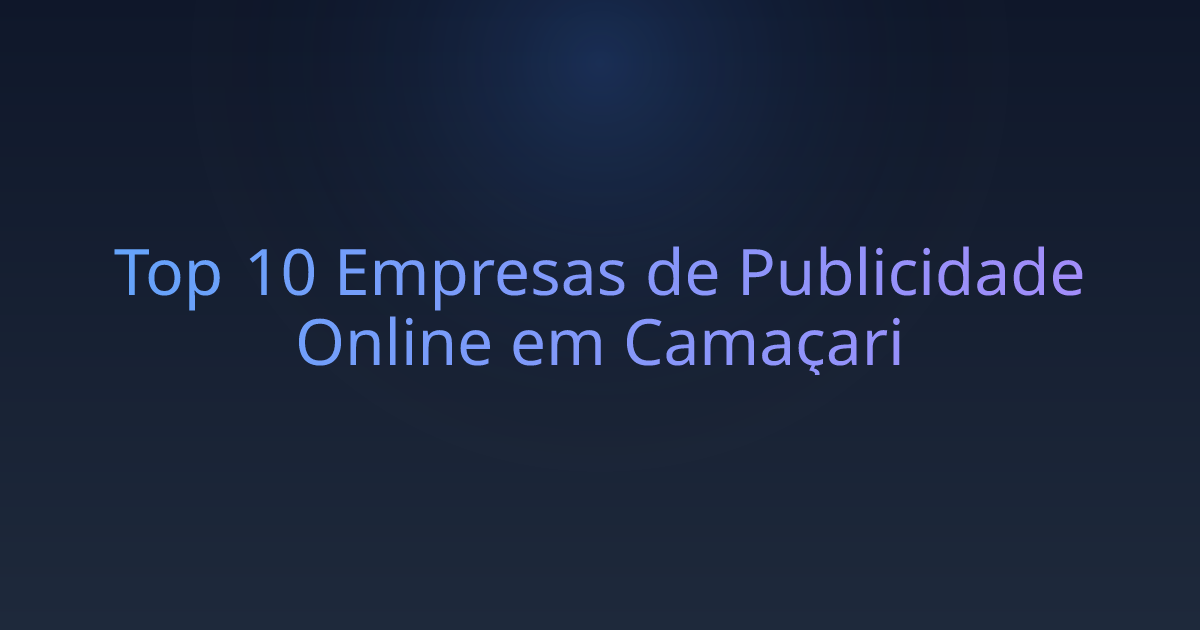 Top 10 Empresas de Publicidade Online em Camaçari
