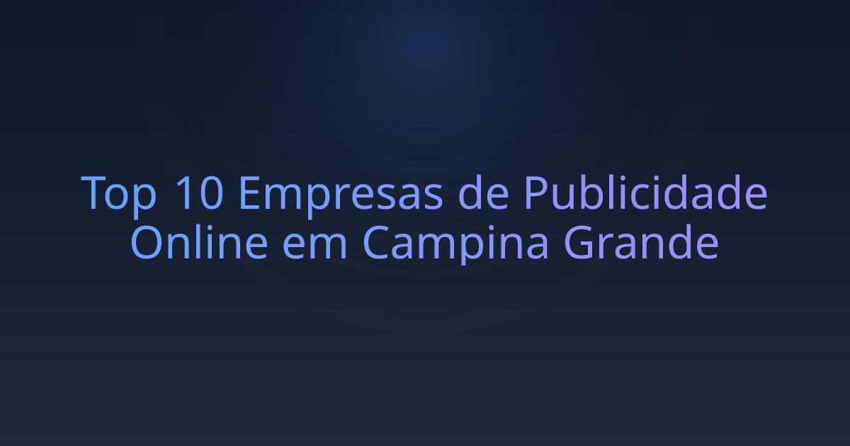 Top 10 Empresas de Publicidade Online em Campina Grande