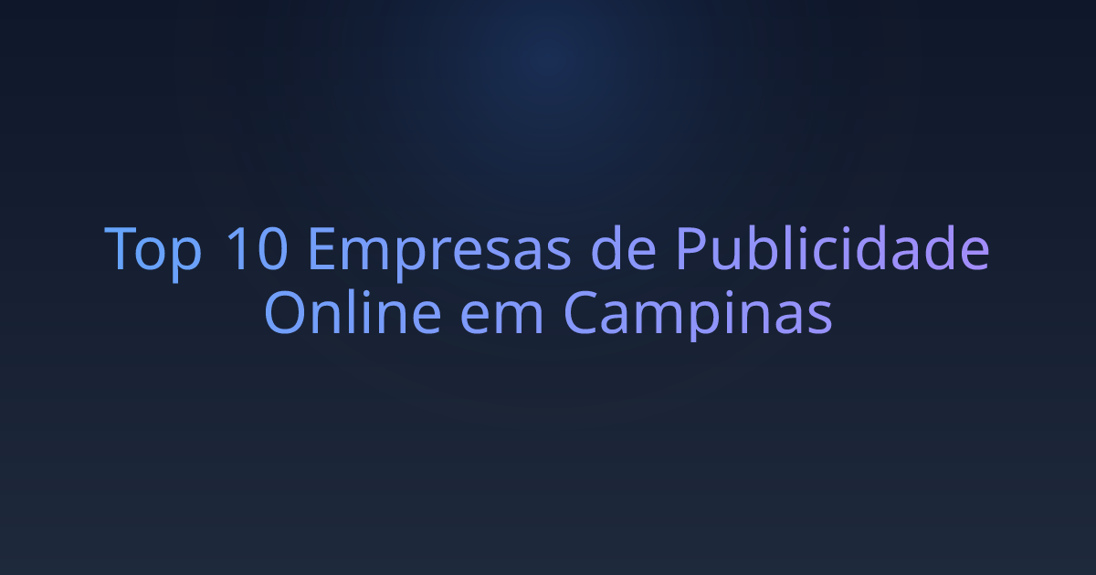 Top 10 Empresas de Publicidade Online em Campinas