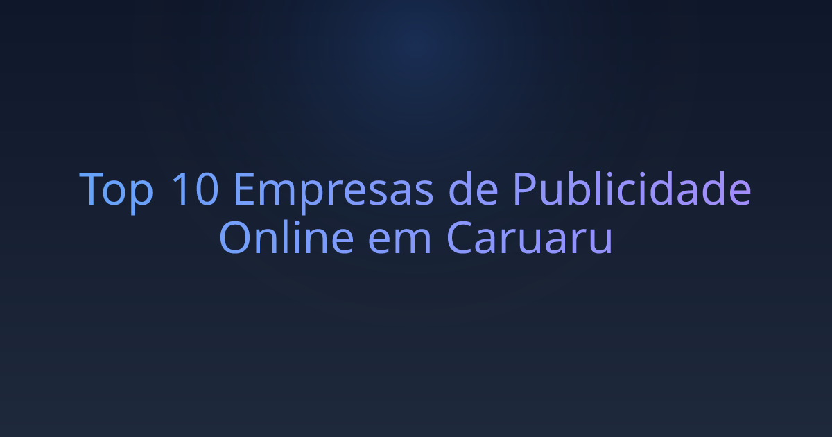 Top 10 Empresas de Publicidade Online em Caruaru