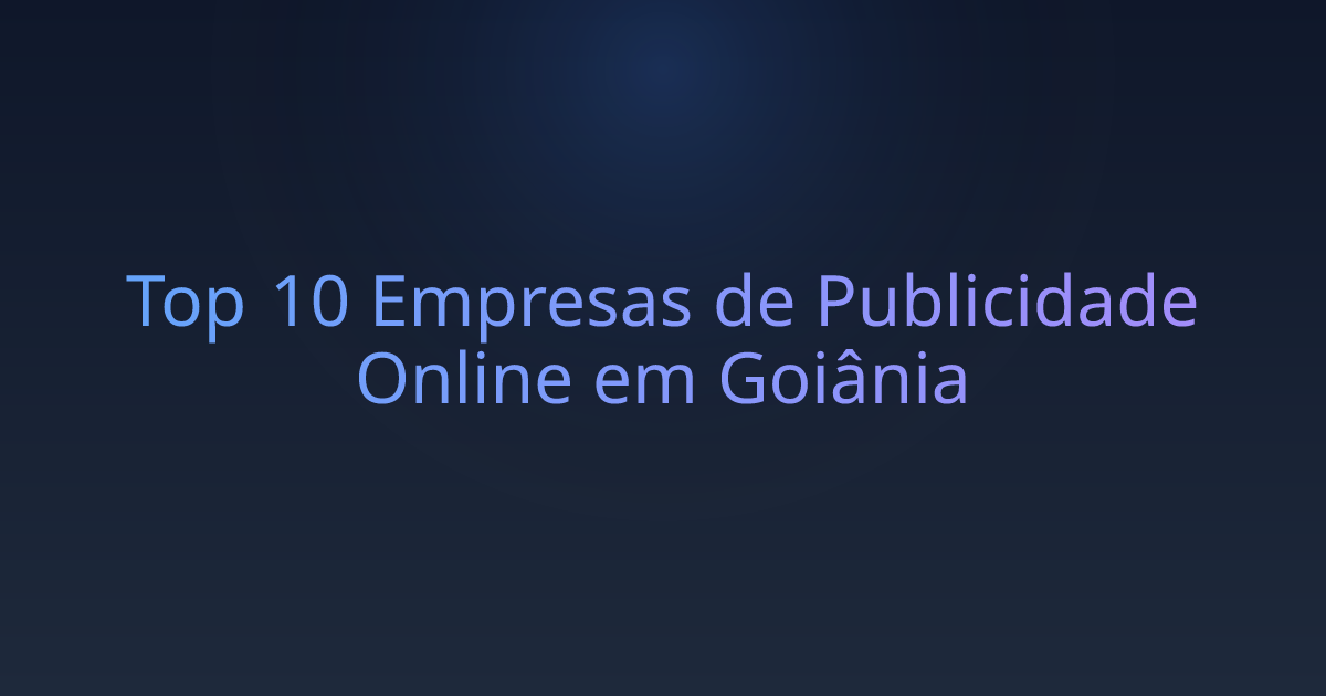 Top 10 Empresas de Publicidade Online em Goiânia