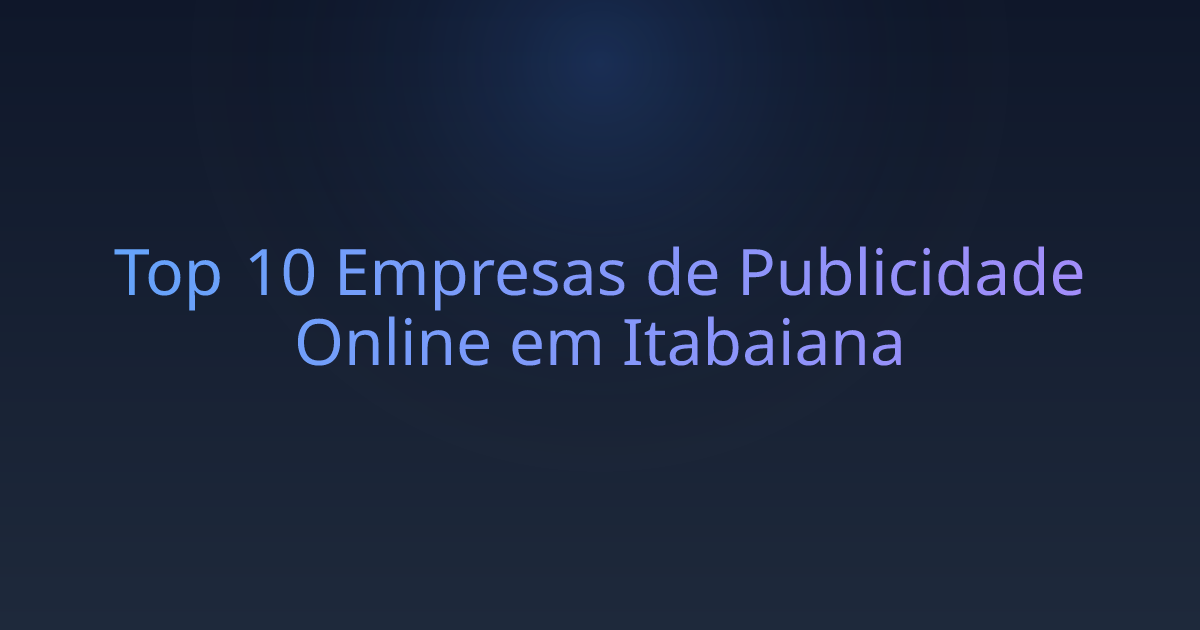 Top 10 Empresas de Publicidade Online em Itabaiana