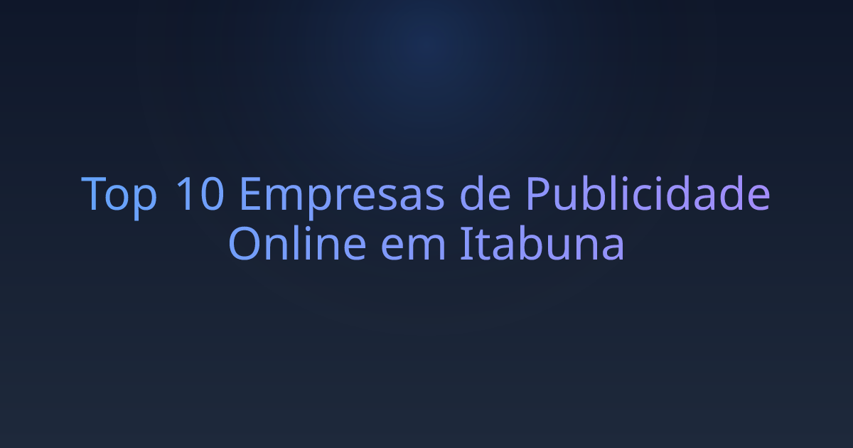 Top 10 Empresas de Publicidade Online em Itabuna