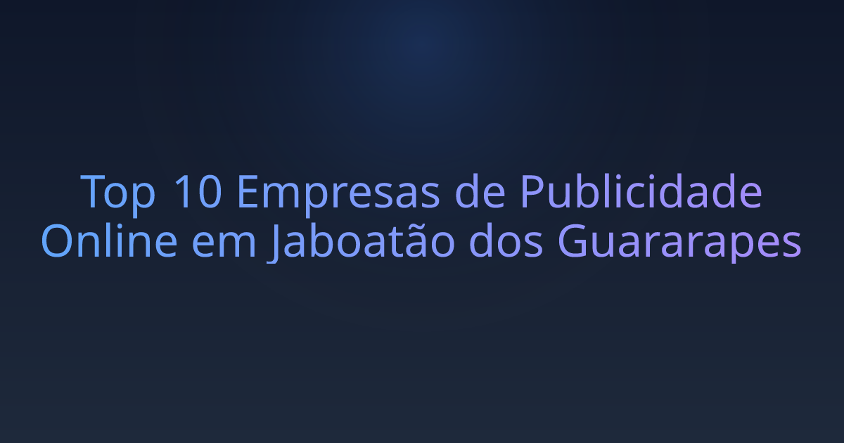 Top 10 Empresas de Publicidade Online em Jaboatão dos Guararapes