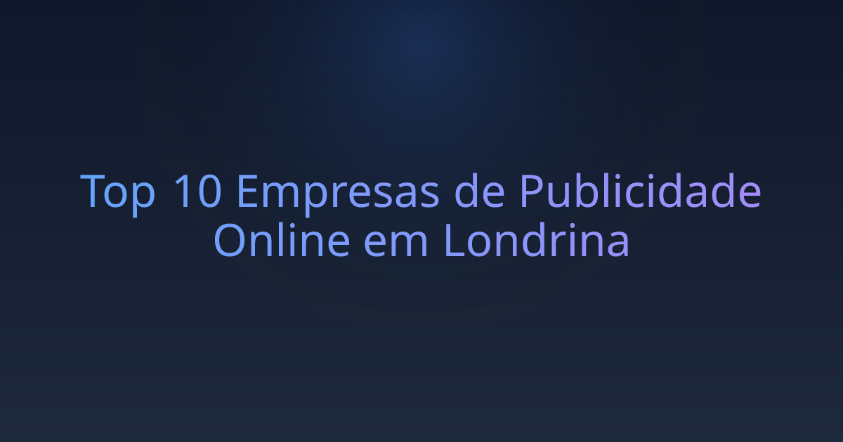 Top 10 Empresas de Publicidade Online em Londrina