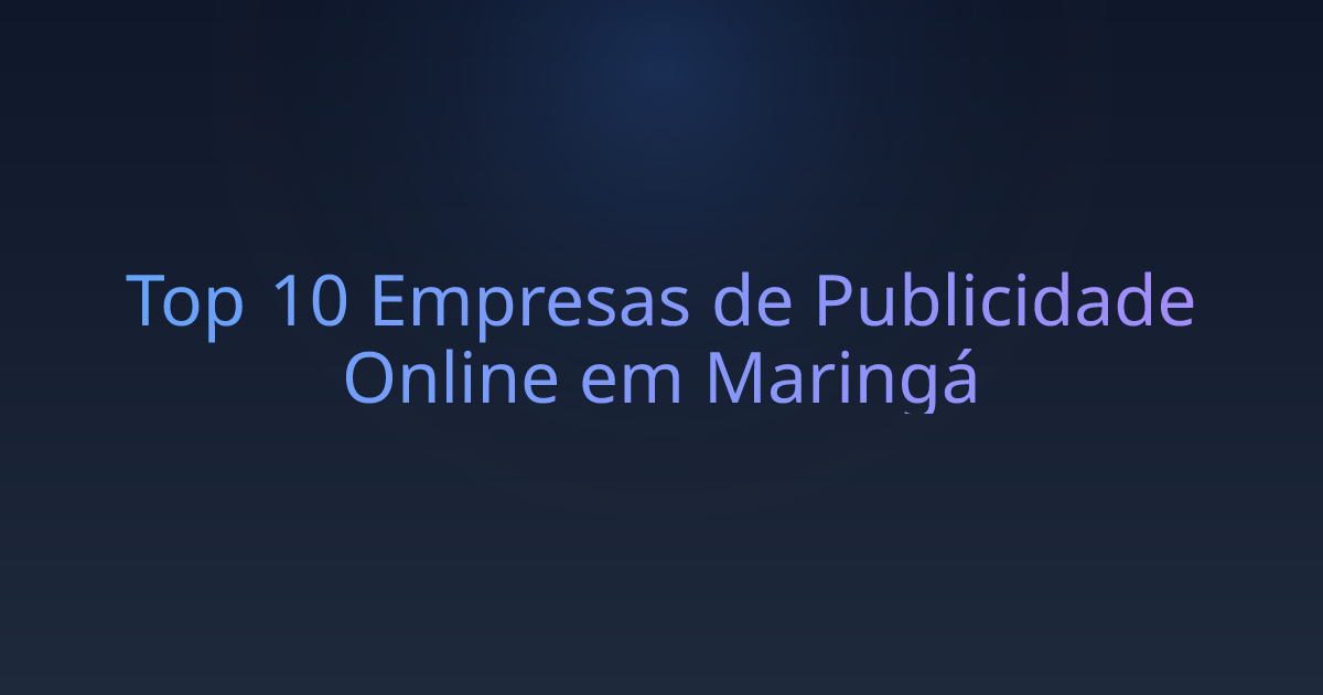 Top 10 Empresas de Publicidade Online em Maringá