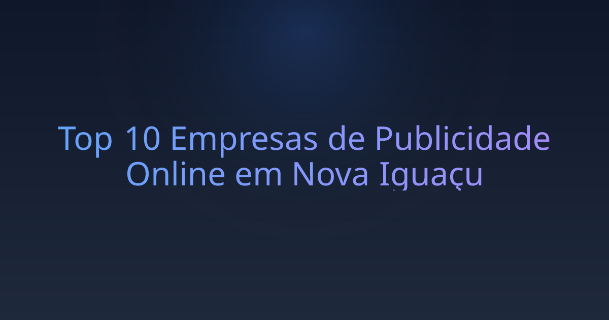 Top 10 Empresas de Publicidade Online em Nova Iguaçu