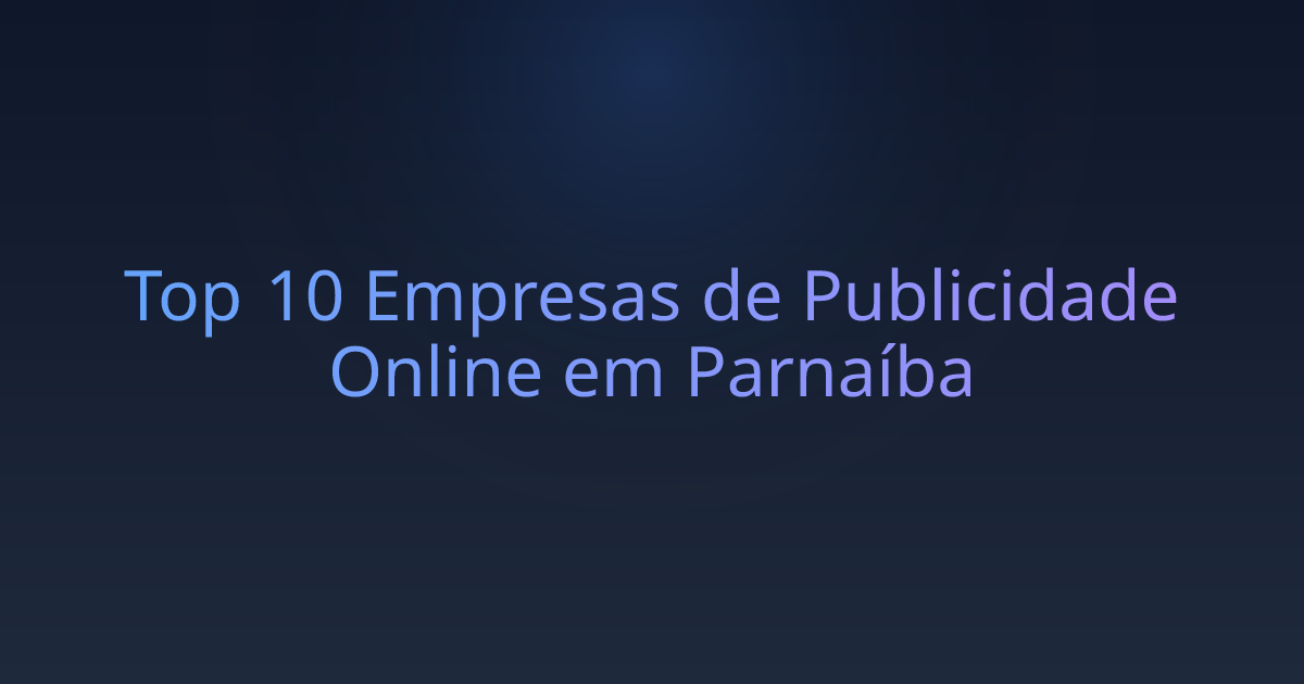 Top 10 Empresas de Publicidade Online em Parnaíba