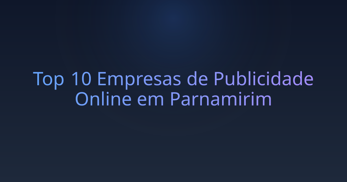 Top 10 Empresas de Publicidade Online em Parnamirim