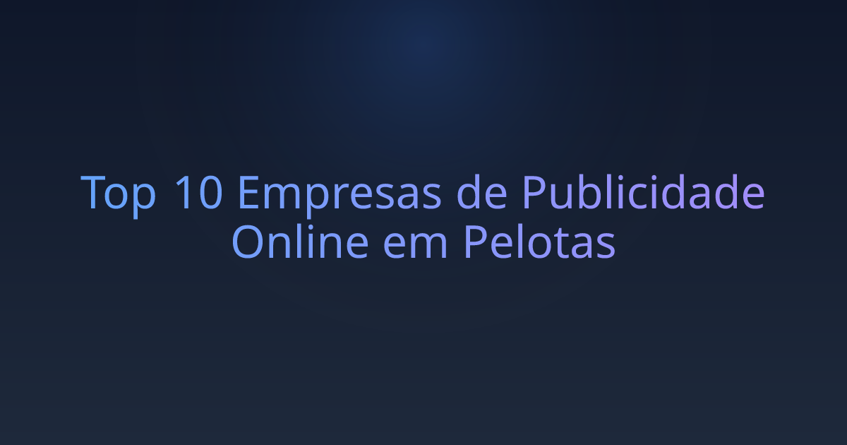 Top 10 Empresas de Publicidade Online em Pelotas