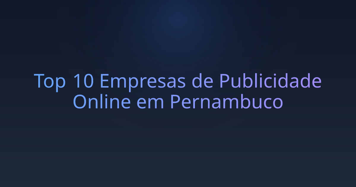 Top 10 Empresas de Publicidade Online em Pernambuco