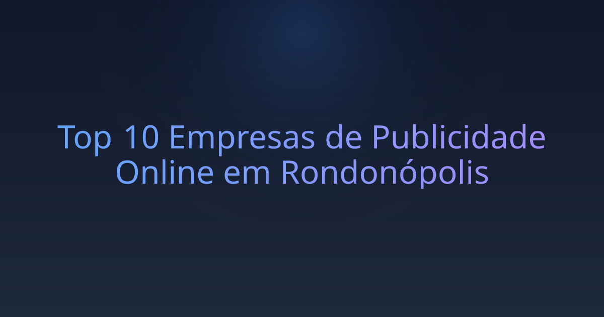 Top 10 Empresas de Publicidade Online em Rondonópolis