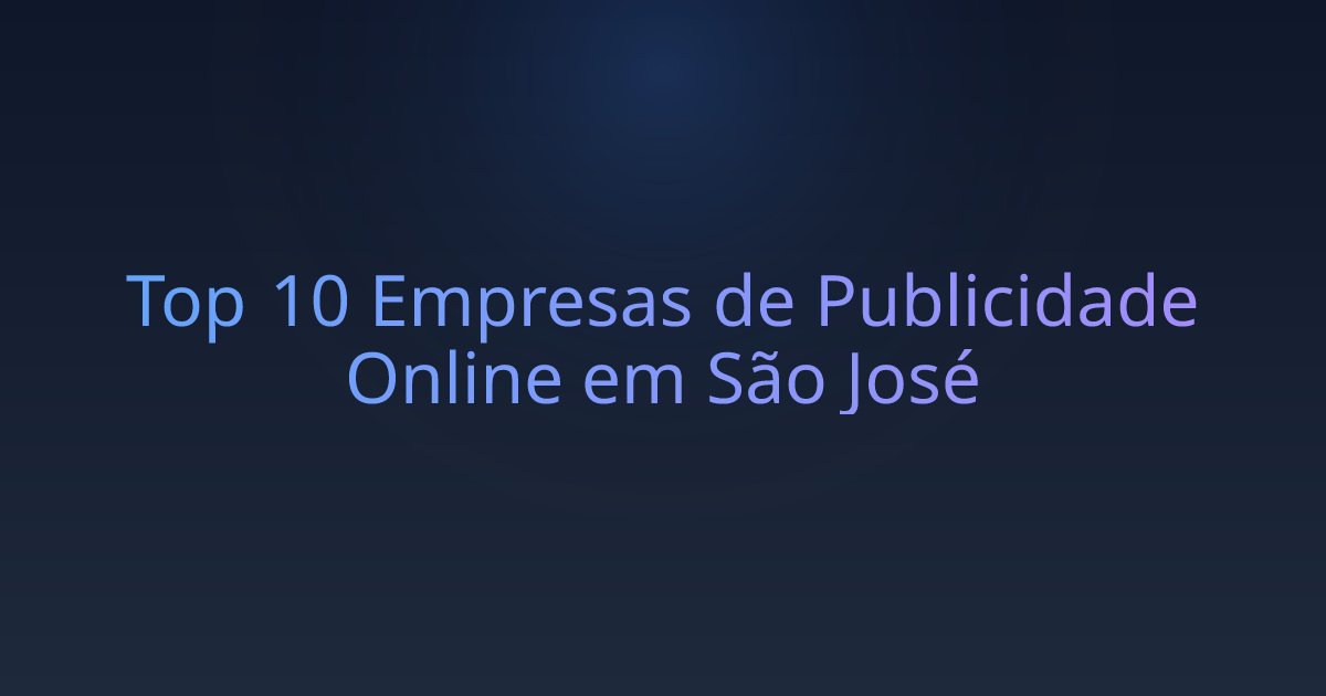 Top 10 Empresas de Publicidade Online em São José